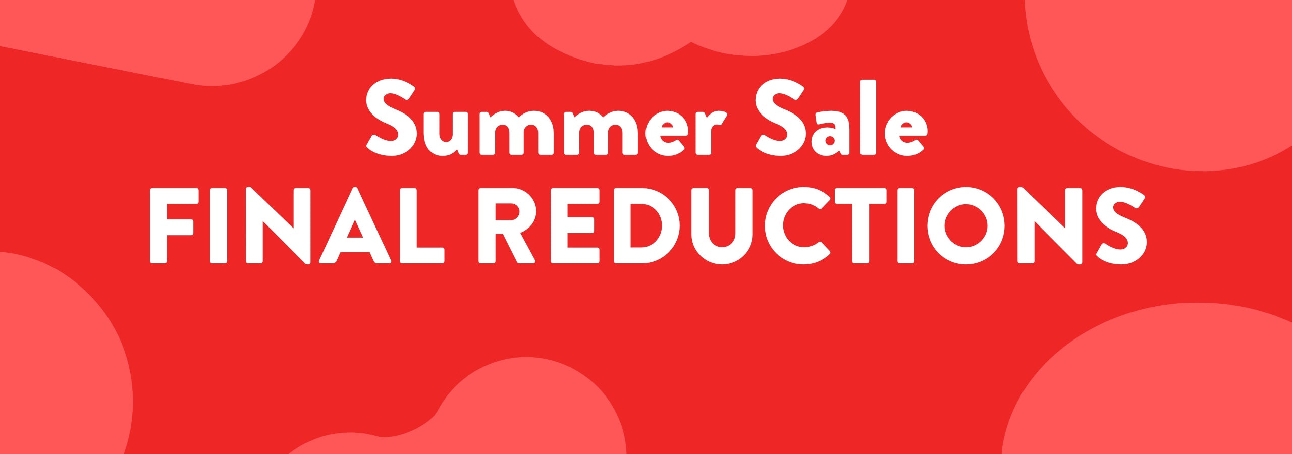 Red Banner announcing Summer Sale Final Reductions